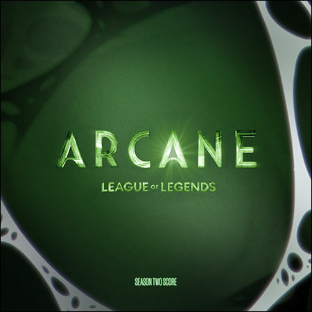 Обложка к альбому - Аркейн: Лига Легенд / Arcane League of Legends: Season 2 (Original Score)