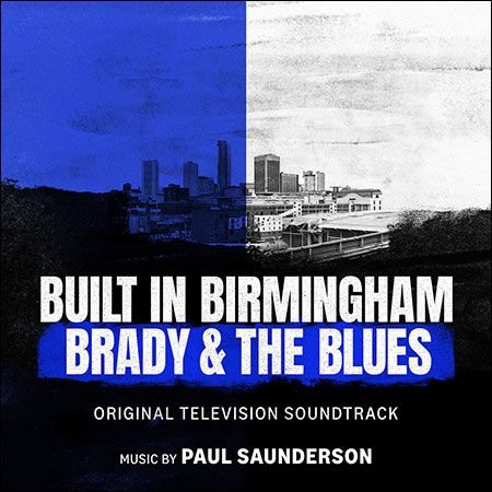 Обложка к альбому - Создано в Бирмингеме: Брэди и Блюз / Built in Birmingham: Brady & the Blues